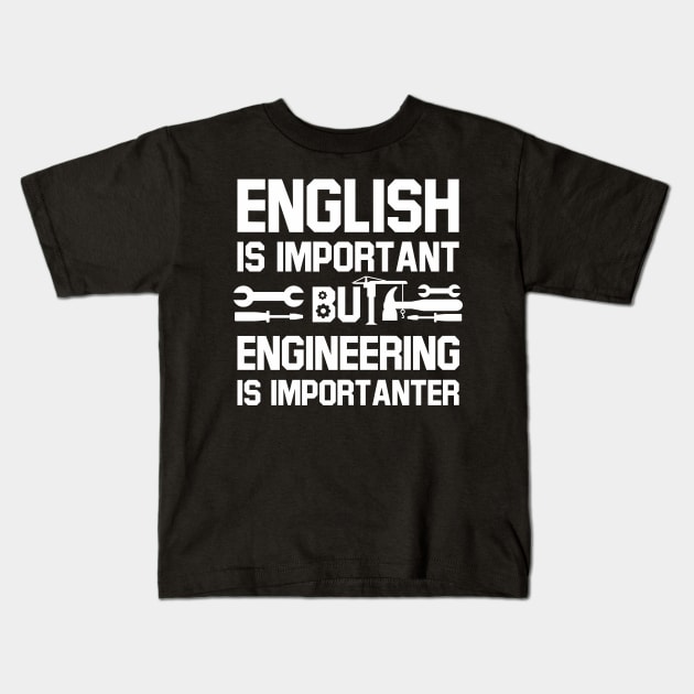 English is important but engineering is importanter Kids T-Shirt by pororopow